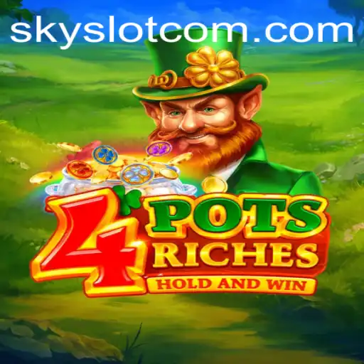 Exploring the Thrills of 4potsriches on SKYSLOT