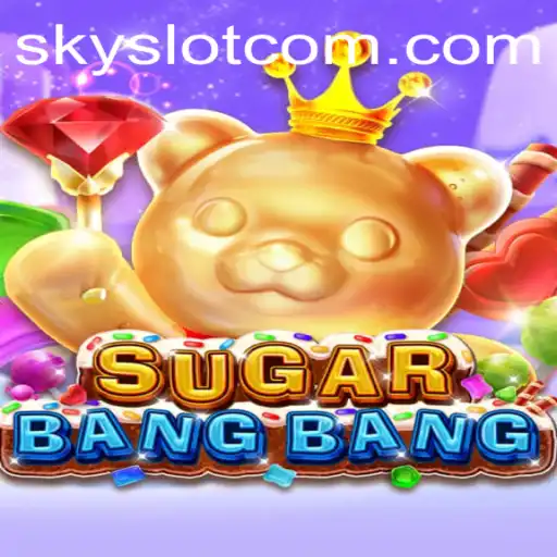 Discover the Enthralling World of SUGARBANGBANG: A New Era in Gaming