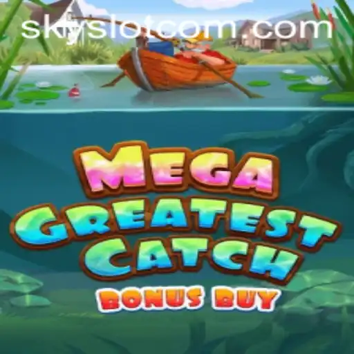 MegaGreatestCatchBonusBuy: Dive Into the Ultimate Slot Experience with SKYSLOT